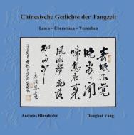 Chinesische Gedichte der Tangzeit di Andreas Blumhofer, Donghui Yang edito da Books on Demand