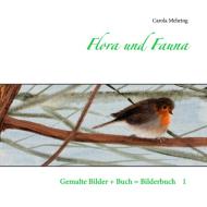 Flora und Fauna di Carola Mehring edito da Books on Demand