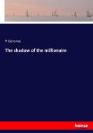 The shadow of the millionaire di P. Gerome edito da hansebooks