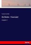 Die Räuber - Trauerspiel di Friedrich Schiller edito da hansebooks