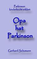 Opa hat Parkinson di Gerhard Schumann edito da Books on Demand