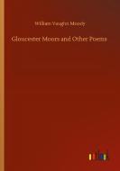 Gloucester Moors and Other Poems di William Vaughn Moody edito da Outlook Verlag