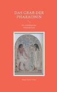 Das Grab der Pharaonin di Birgit Furrer-Linse edito da Books on Demand