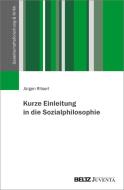 Kurze Einleitung in die Sozialphilosophie di Jürgen Ritsert edito da Juventa Verlag GmbH