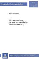 Wirkungsanalyse für segmentspezifische Warentestwerbung di Vera Buschmann edito da Lang, Peter GmbH