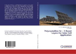 Polycrystalline Sn - S Based Layers For Solar Cell Application di G. Sreedevi edito da LAP Lambert Academic Publishing