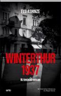 Winterthur 1937 di Eva Ashinze edito da Orte Verlag