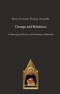 Change and Relations di Prokop Sousedík, David Svoboda edito da Verlag Editiones Scholasticae