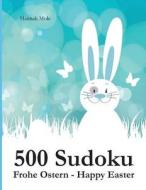 500 Sudoku Frohe Ostern - Happy Easter di Hannah Mole edito da Udv