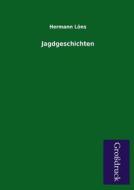Jagdgeschichten di Hermann Löns edito da Grosdruckbuch Verlag