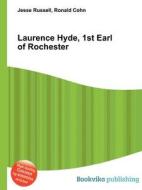 Laurence Hyde, 1st Earl Of Rochester di Jesse Russell, Ronald Cohn edito da Book On Demand Ltd.