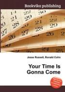 Your Time Is Gonna Come edito da Book On Demand Ltd.