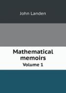 Mathematical Memoirs Volume 1 di John Landen edito da Book On Demand Ltd.