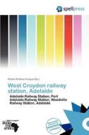 West Croydon Railway Station, Adelaide edito da Spellpress