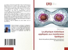La physique statistique appliquée aux membranes lipidiques di Mohamed Ouarch edito da Éditions universitaires européennes