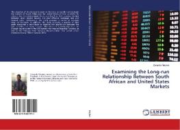 Examining the Long-run Relationship Between South African and United States Markets di Zenande Meyiwa edito da LAP Lambert Academic Publishing