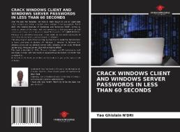 Cracking the password of Windows Client and Windows Server is eliminated di Yao Ghislain N'Dri edito da LIGHTNING SOURCE INC