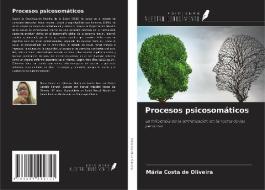 Procesos psicosomáticos di Mária Costa de Oliveira edito da Ediciones Nuestro Conocimiento