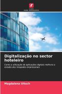 Digitalização no sector hoteleiro di Magdalena Ultsch edito da Edições Nosso Conhecimento