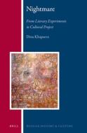 Nightmare: From Literary Experiments to Cultural Project di Dina Khapaeva edito da BRILL ACADEMIC PUB