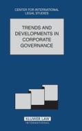 Trends and Developments in Corporate Governance: The Comparative Law Yearbook of International Business Special Issue, 2 di Dennis Campbell, Susan Woodley edito da WOLTERS KLUWER LAW & BUSINESS