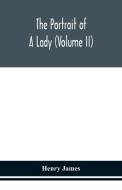 The portrait of a lady (Volume II) di Henry James edito da ALPHA ED