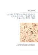 Lammin pitäjän asutuskehityksen rekonstruointi ryhmäkylistä hajakyliin 1694-1855 di Juha Riihiranta edito da Books on Demand
