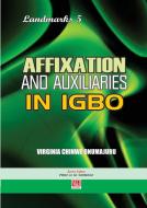 Affixation and Auxiliaries in Igbo di Virginia Chinwe Onumajuru edito da OPON IFA READERS