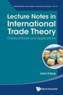 Lecture Notes in International Trade Theory di Larry S Karp edito da WSPC