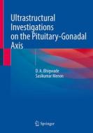 Ultrastructural Investigations on the Pituitary-Gonadal Axis di D. A. Bhigwade, Sasikumar Menon edito da SPRINGER NATURE