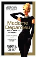 Madame Depardieu And The Beautiful Strangers di Antonia Quirke edito da Harpercollins Publishers