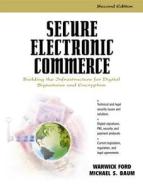 Secure Electronic Commerce di Warwick Ford, Michael S. Baum edito da Pearson Education (US)