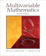 Multivariable Mathematics di Richard E. Williamson, Hale F. Trotter edito da Pearson Education (US)