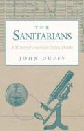The Sanitarians di John Duffy edito da University of Illinois Press