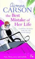 The Best Mistake Of Her Life (mills & Boon Riva) di Aimee Carson edito da Harlequin (uk) Limited