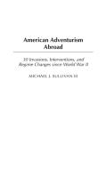 American Adventurism Abroad di Michael Sullivan edito da Praeger