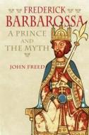 Frederick Barbarossa di John B. Freed edito da Yale University Press