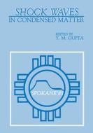 Shock Waves in Condensed Matter di Y. M. Gupta edito da SPRINGER NATURE