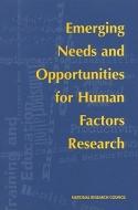 Emerging Needs and Opportunities for Human Factors Research di National Research Council, Division Of Behavioral And Social Scienc, Board on Human-Systems Integration edito da NATL ACADEMY PR