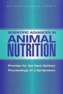 Scientific Advances In Animal Nutrition di Committee on Animal Nutrition, Board on Agriculture and Natural Resources, Division on Earth and Life Studies, National Research Council, National Academy edito da National Academies Press