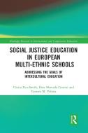 Social Justice Education In European Multi-ethnic Schools di Cinzia Pica-Smith, Rina Manuela Contini, Carmen N. Veloria edito da Taylor & Francis Ltd