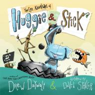 The Epic Adventures of Huggie & Stick di Drew Daywalt edito da Penguin Putnam Inc