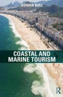 Coastal and Marine Tourism di Bull, Adrian Bull edito da Routledge