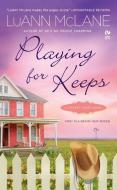 Playing for Keeps: A Cricket Creek Novel di Luann Mclane edito da PUT