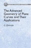 The Advanced Geometry Of Plane Curves And Their Applications di C. Zwikker edito da Dover Publications Inc.
