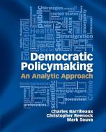 Democratic Policymaking di Charles Barrilleaux, Christopher Reenock, Mark A. Souva edito da Cambridge University Press