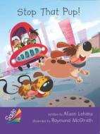 Rigby Reading Sails: Leveled Reader Purple Grade 3 Book 7: Stop That Pup! edito da STECK VAUGHN CO