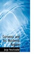 Carranza And His Bolshevik Regime di Jorge Vera-Estaapol edito da Bibliolife