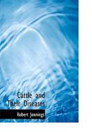 Cattle And Their Diseases di Robert Jennings edito da Bibliolife
