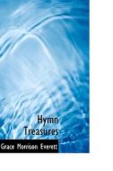 Hymn Treasures di Grace Morrison Everett edito da Bibliolife